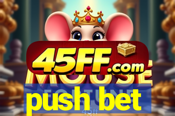 push bet